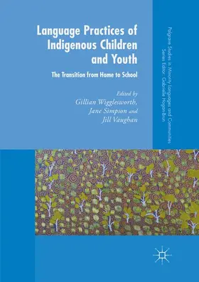 Wigglesworth / Vaughan / Simpson |  Language Practices of Indigenous Children and Youth | Buch |  Sack Fachmedien