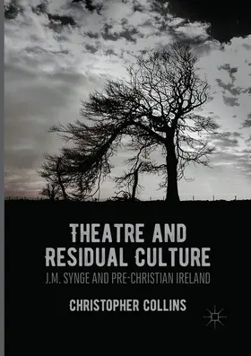 Collins |  Theatre and Residual Culture | Buch |  Sack Fachmedien