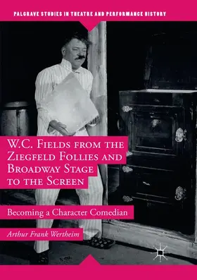 Wertheim |  W.C. Fields from the Ziegfeld Follies and Broadway Stage to the Screen | Buch |  Sack Fachmedien