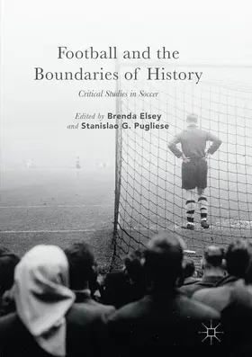 Pugliese / Elsey |  Football and the Boundaries of History | Buch |  Sack Fachmedien