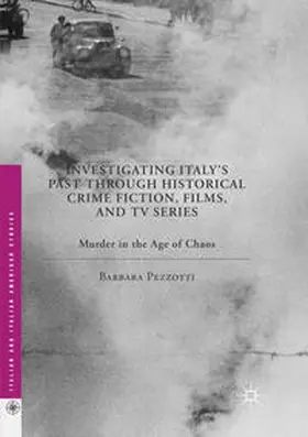 Pezzotti | Investigating Italy's Past through Historical Crime Fiction, Films, and TV Series | Buch | 978-1-349-95884-9 | sack.de