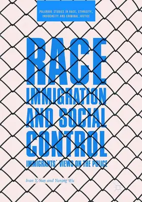 Wu / Sun |  Race, Immigration, and Social Control | Buch |  Sack Fachmedien