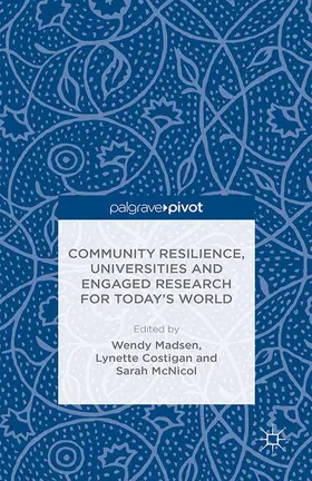Madsen / Costigan / McNicol |  Community Resilience, Universities and Engaged Research for Today's World | Buch |  Sack Fachmedien