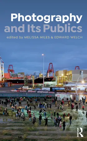 Miles / Welch |  Photography and Its Publics | Buch |  Sack Fachmedien
