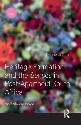 Jethro |  Heritage Formation and the Senses in Post-Apartheid South Africa | Buch |  Sack Fachmedien