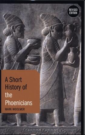 Woolmer |  A Short History of the Phoenicians | Buch |  Sack Fachmedien