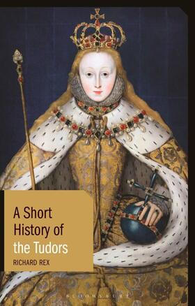 Rex | A Short History of the Tudors | Buch | 978-1-350-17042-1 | sack.de