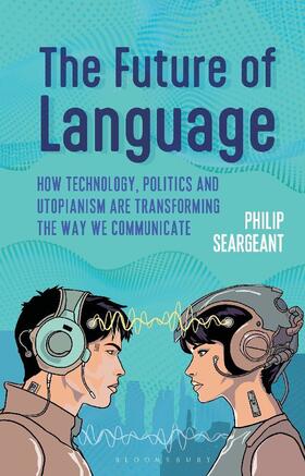 Seargeant |  The Future of Language | Buch |  Sack Fachmedien