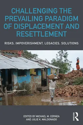 Cernea / Maldonado |  Challenging the Prevailing Paradigm of Displacement and Resettlement | eBook | Sack Fachmedien