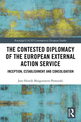 Morgenstern-Pomorski |  The Contested Diplomacy of the European External Action Service | eBook | Sack Fachmedien