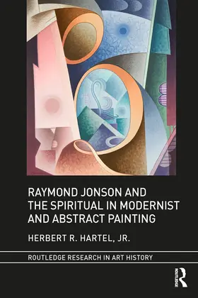 Hartel, Jr. | Raymond Jonson and the Spiritual in Modernist and Abstract Painting | E-Book | sack.de