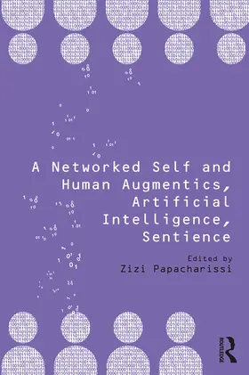 Papacharissi |  A Networked Self and Human Augmentics, Artificial Intelligence, Sentience | eBook | Sack Fachmedien