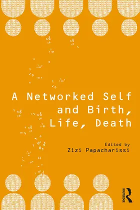 Papacharissi |  A Networked Self and Birth, Life, Death | eBook | Sack Fachmedien