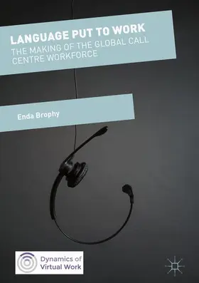 Brophy |  Language Put to Work: The Making of the Global Call Centre Workforce | Buch |  Sack Fachmedien