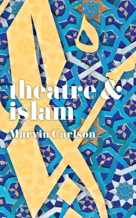 Carlson | Theatre and Islam | Buch | 978-1-352-00560-8 | www2.sack.de