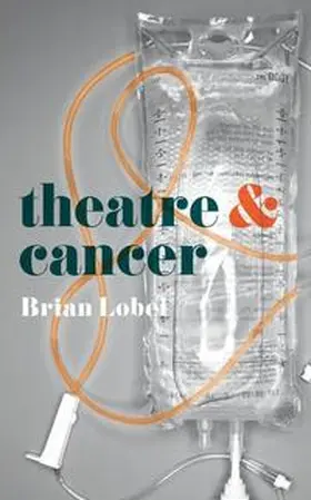 Lobel |  Theatre and Cancer | eBook | Sack Fachmedien