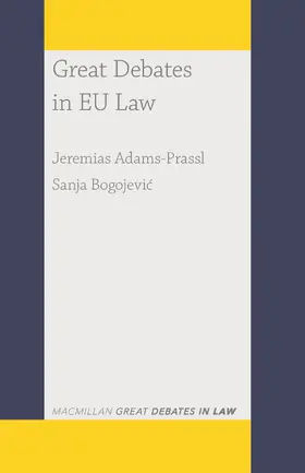 Adams-Prassl / Bogojevic |  Great Debates in EU Law | Buch |  Sack Fachmedien