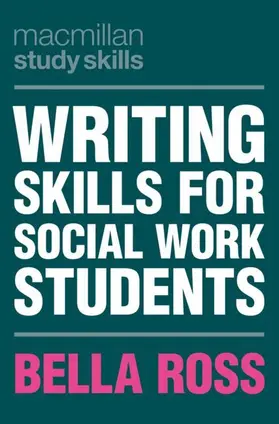 Ross | Writing Skills for Social Work Students | Buch | 978-1-352-01222-4 | www2.sack.de
