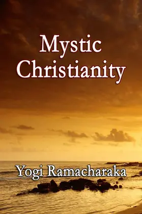 Ramacharaka |  Mystic Christianity | eBook | Sack Fachmedien