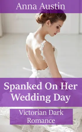 Austin |  Spanked On Her Wedding Day | eBook | Sack Fachmedien