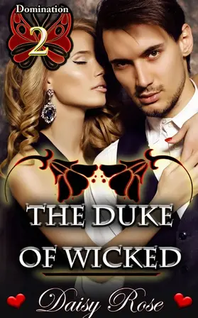 Rose |  Domination 2: The Duke of Wicked | eBook | Sack Fachmedien