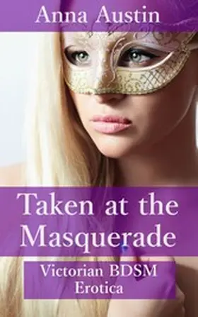 Austin |  Taken at the Masquerade | eBook | Sack Fachmedien