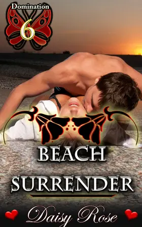 Rose |  Domination 6: Beach Surrender | eBook | Sack Fachmedien