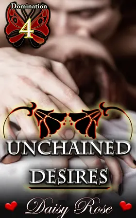 Rose |  Domination 4: Unchained Desires | eBook | Sack Fachmedien