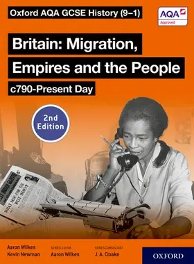 Wilkes / Newman |  Oxford AQA GCSE History (9-1): Britain: Migration, Empires and the People c790-Present Day Student Book Second Edition | Buch |  Sack Fachmedien