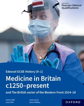 Ball / Hall |  Medicine in Britain c1250-present with The British sector of the Western Front 1914-18 Student Book | Buch |  Sack Fachmedien