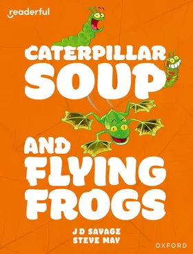 Savage |  Readerful Independent Library: Oxford Reading Level 10: Caterpillar Soup and Flying Frogs | Buch |  Sack Fachmedien