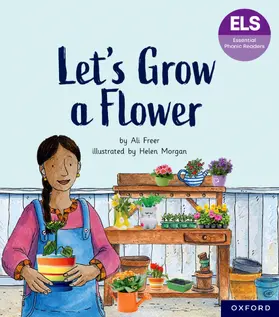 Freer |  Essential Letters and Sounds: Essential Phonic Readers: Oxford Reading Level 5: Let's Grow a Flower | Buch |  Sack Fachmedien
