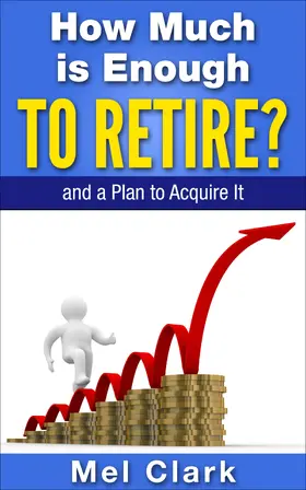 Clark |  How Much is Enough to Retire? and a Plan to Acquire It (Thinking About Retirement, #3) | eBook | Sack Fachmedien