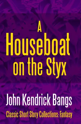 Bangs |  A Houseboat on the Styx | eBook | Sack Fachmedien