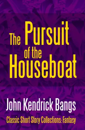 Bangs |  The Pursuit of the House-Boat | eBook | Sack Fachmedien