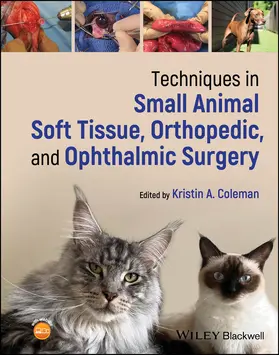 Coleman |  Techniques in Small Animal Soft Tissue, Orthopedic, and Ophthalmic Surgery | Buch |  Sack Fachmedien