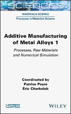 Peyre / Charkaluk |  Additive Manufacturing of Metal Alloys 1 | eBook | Sack Fachmedien