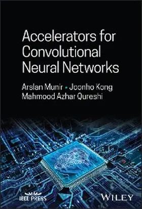 Munir / Kong / Qureshi | Accelerators for Convolutional Neural Networks | E-Book | www2.sack.de