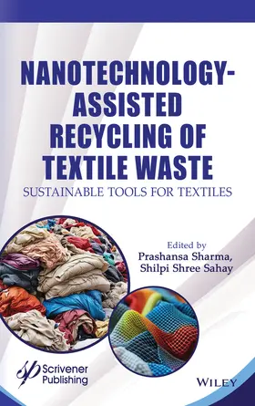 Sharma / Sahay |  Nanotechnology-Assisted Recycling of Textile Waste | Buch |  Sack Fachmedien