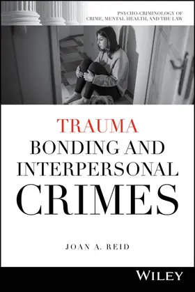 Reid |  Trauma Bonding and Interpersonal Crimes | Buch |  Sack Fachmedien