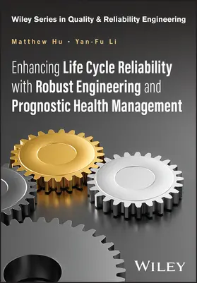 Hu / Li / Kleyner |  Enhancing Life Cycle Reliability with Robust Engineering and Prognostic Health Management | Buch |  Sack Fachmedien