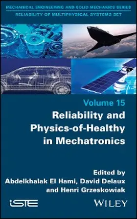 El Hami / Delaux / Grzeskowiak |  Reliability and Physics-of-Healthy in Mechatronics | eBook | Sack Fachmedien