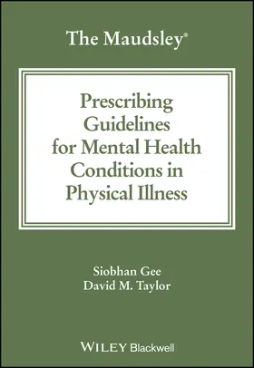 Taylor / Gee |  The Maudsley Prescribing Guidelines for Mental Health Conditions in Physical Illness | Buch |  Sack Fachmedien