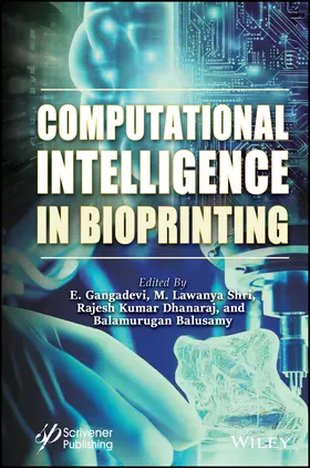 Gangadevi / Shri / Dhanaraj |  Computational Intelligence in Bioprinting | Buch |  Sack Fachmedien