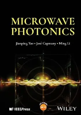 Yao / Capmany / Li | Microwave Photonics | E-Book | www2.sack.de