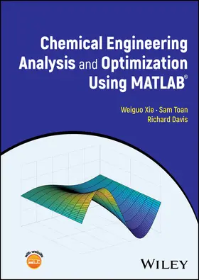 Davis / Xie / Toan |  Chemical Engineering Analysis and Optimization Using MATLAB | Buch |  Sack Fachmedien