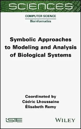 Lhoussaine / Remy |  Symbolic Approaches to Modeling and Analysis of Biological Systems | eBook | Sack Fachmedien