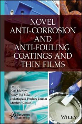 Murthy / Pillai / Kumar | Novel Anti-Corrosion and Anti-Fouling Coatings and Thin Films | E-Book | sack.de
