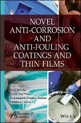 Murthy / Pillai / Kumar |  Novel Anti-Corrosion and Anti-Fouling Coatings and Thin Films | eBook | Sack Fachmedien