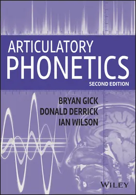 Gick / Derrick / Wilson |  Articulatory Phonetics | Buch |  Sack Fachmedien